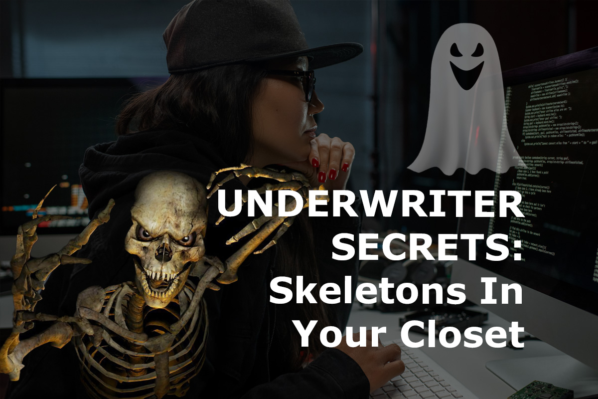 You are currently viewing Underwriter Secrets: Insurers Already Know the Skeletons in your Closet