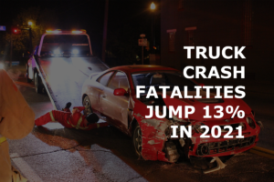 Read more about the article 2021 Estimated Truck Crash Fatalities Jump 13% in Midst of the Pandemic