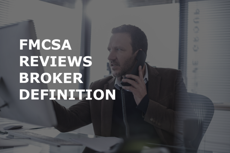 What is a Freight Broker? FMCSA Reviewing Definition