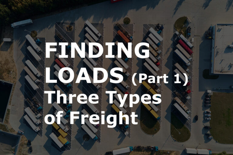 Finding Loads: The Three Types of Freight (Part 1)