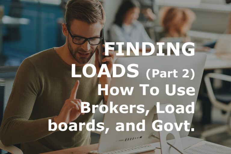 Finding Loads: How To Use Brokers, Load boards, and Government Contracts