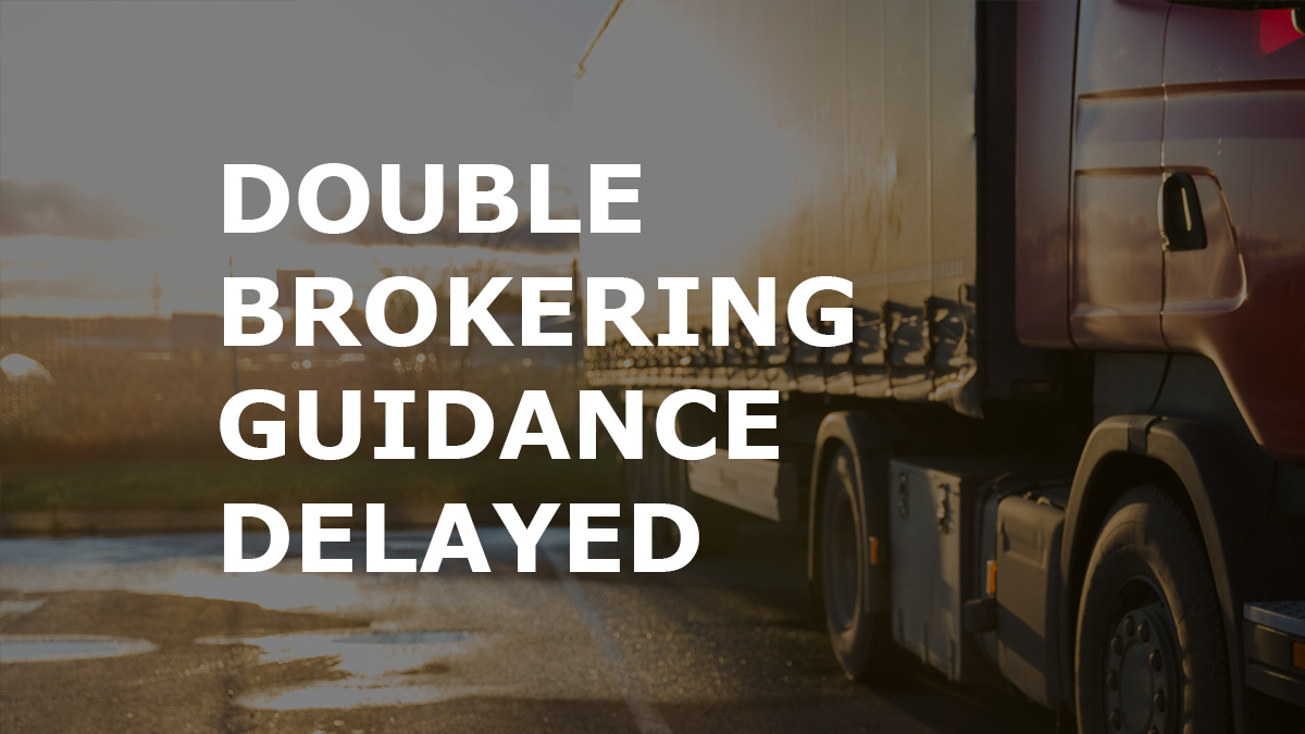 FMCSA Chooses to Not Address Double Brokering and Fraud in Definitions of Broker Final Guidance