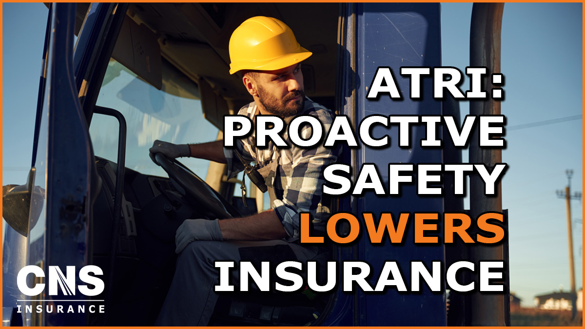 ATRI Research: The Link Between Proactive Safety and Lower Trucking Insurance Rates