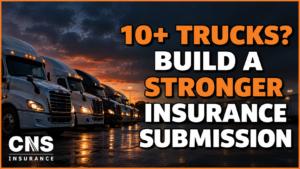 Why Trucking Fleets with 10+ Trucks Need a Stronger Insurance Submission
